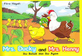 Mrs Ducky and Mrs. Henny :  ibu bebek dan ibu ayam