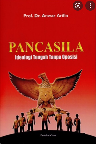 Pancasila :  ideologi tengah tanpa oposisi