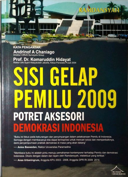 Sisi Gelap Pemilu 2009 :  Potret Aksesori Demokrasi Indonesia