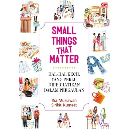 Small things that matter :  Hal-hal kecil yang perlu diperhatikan dalam pergaulan