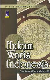 Hukum waris Indonesia dalam perspektif islam, adat, & BW :  Jilid I