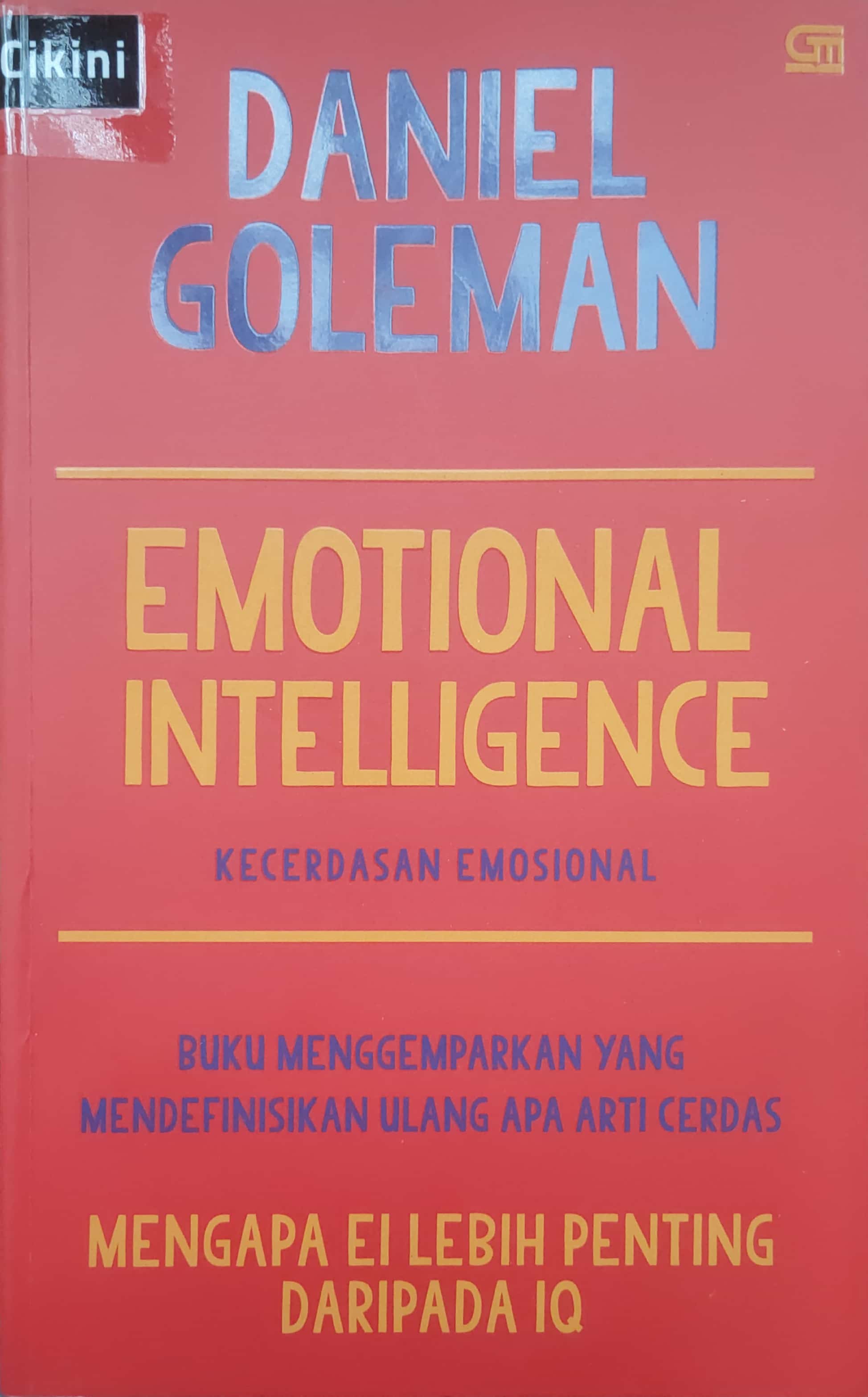 Emotional intelligence : kecerdasan emosional :  Mengapa EI lebih penting dari pada IQ