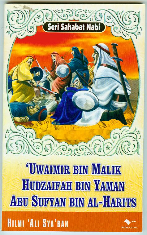 'Uwaimir bin Malik, Hudzaifah bin Yaman, Abu Sufyan bin Al-Harits