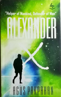 Alexander -X :  Helper Of Mankind, Defender Of Man