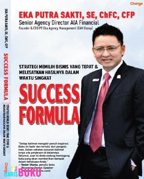 Success formula :  Strategi memilih bisnis yang tepat dan melesatkan hasilnya dalam waktu singkat
