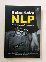 Buku Saku NLP (Neuro - Linguistic - Programming) :  Sebuah Buku NLP yang Berbeda dari Buku-buku Sejenis yang pernah anda Baca