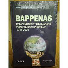 Bappenas :  Dalam sejarah perencanaan pembangunan indonesia 1945-2025