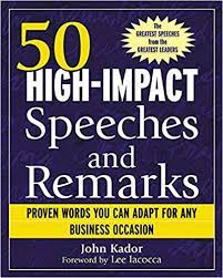 50 High-Impact Speeches and Remarks :  Proven Words You Can Adapt for Any Business Occasion