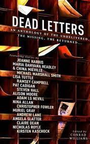 Dead Letters :  The Anthology of The Undelivered, The Missing, The Returned...