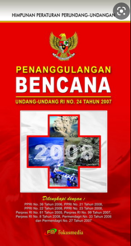 Undang-Undang Penanggulangan Bencana :  Undang-Undang RI No. 24 Tahun 2007
