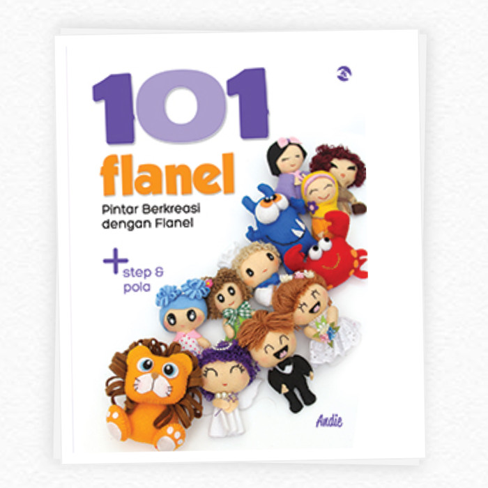 101 flanel :  pintar berkreasi dengan flanel +step dan pola