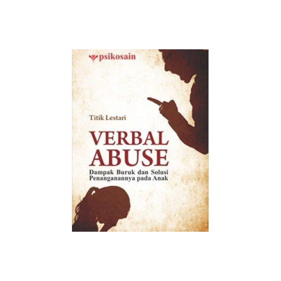 Verbal abuse :  dampak buruk dan solusi penanganannya pada anak