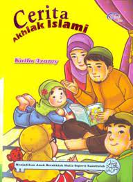 Cerita akhlak islami (menjadikan anak berakhlak mulia seperti Rasulullah)