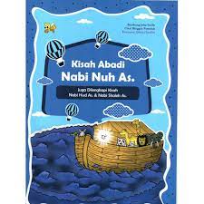 Kisah abadi Nabi Nuh As. :  juga dilengkapi kisah Nabi Hud As. & Nabi Shaleh As.