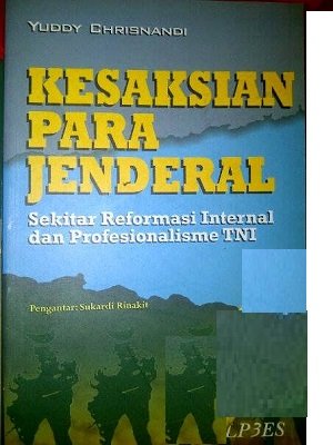 Kesaksian Para Jenderal :  Sekitar Reformasi Internal dan Profesionalisme TNI
