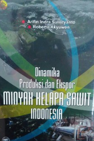 Dinamika produksi dan ekspor minyak kelapa sawit Indonesia