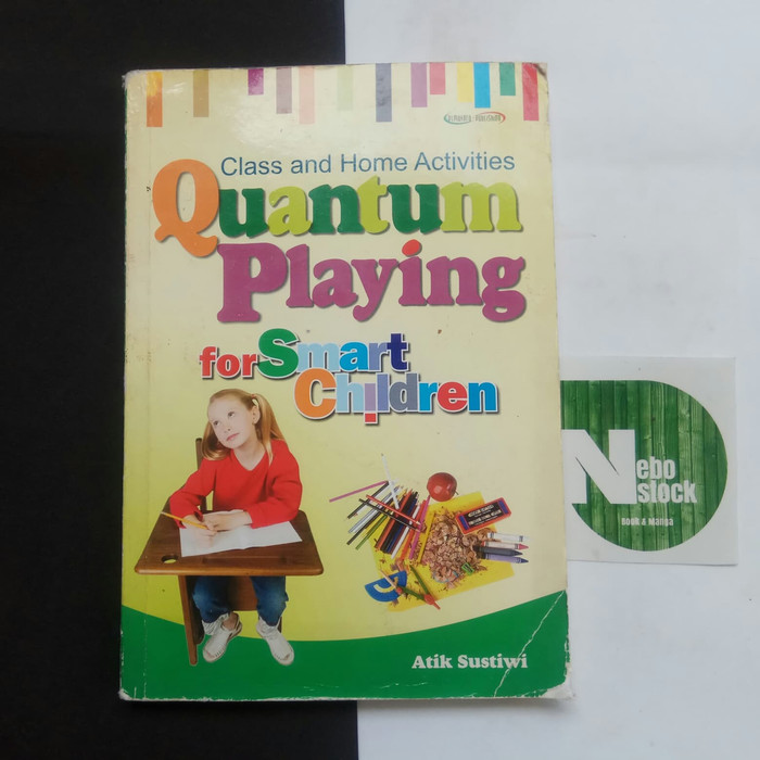Class and Home Activities :  Quantum Playing for Smart Children