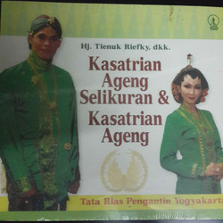 Tata rias pengantin Yogyakarta :  Kesatrian Ageng selikuran dan kasatrian ageng