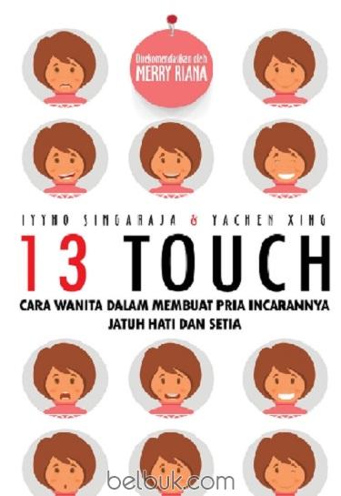 13 touch :  cara wanita dalam membuat pria incarannya jatuh hati dan setia