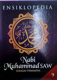 Ensiklopedia Nabi Muhammad SAW :  Sebagai Pemimpin Jilid 9