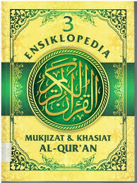 Ensiklopedia 3 :  Mukjizat & Khasiat Al-Quran