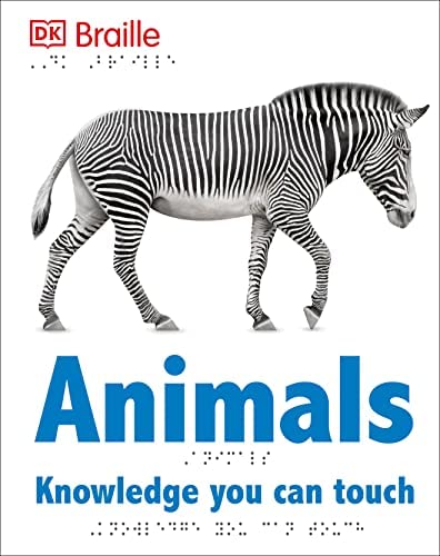 Animals knowledge you can touch :  DK Braille