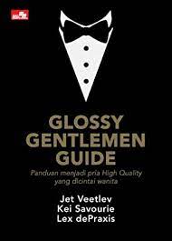 Gloosy gentlemen guide :  Panduan menjadi pria high quality yang dicintai wanita