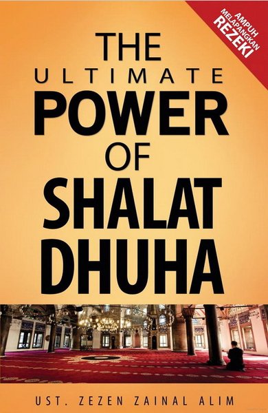 The ultimate power of shalat dhuha :  Ampuh melapangkan rezeki