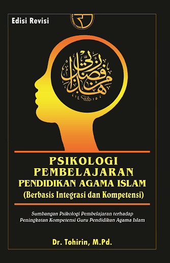 Psikologi Pembelajaran Pendidikan Agama Islam :  (Berbasis Integrasi Dan Kompetensi)