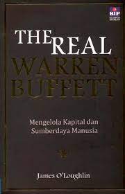 The real Warren Buffett :  mengelola kapital dan sumber daya manusia