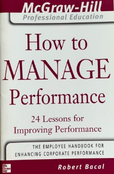 How to Manage Performance :  24 Lessons for Improving Perfomance