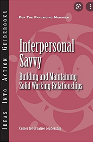 Interpersonal savvy :  Building and maintaining solid working relationships