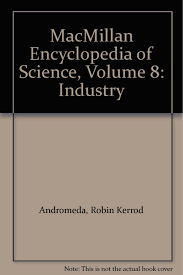 Macmillan encyclopedia of science : industry