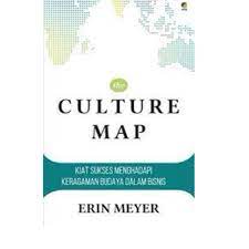 The culture map :  Kiat sukses menghadapi keragaman budaya dalam bisnis