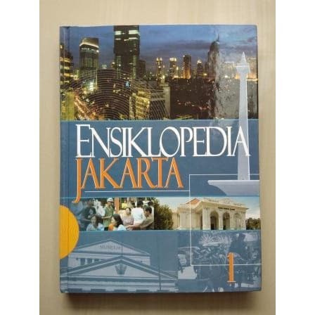 Ensiklopedia jakarta 3 :  Jakarta tempo doeloe, kini & esok