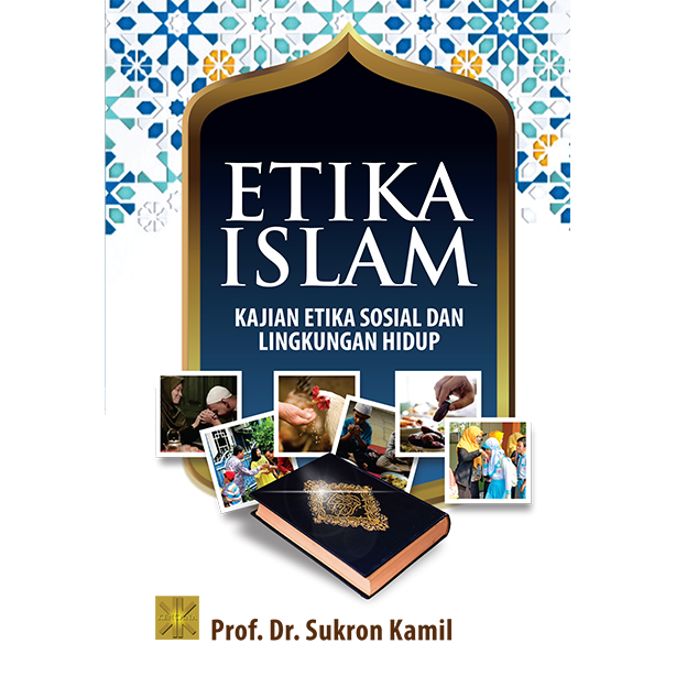 Etika islam :  kajian etika sosial dan lingkungan hidup