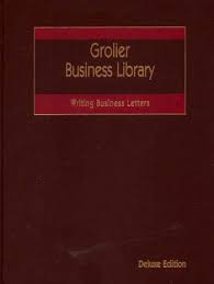 Grolier Business Library :  Writing Business Letters