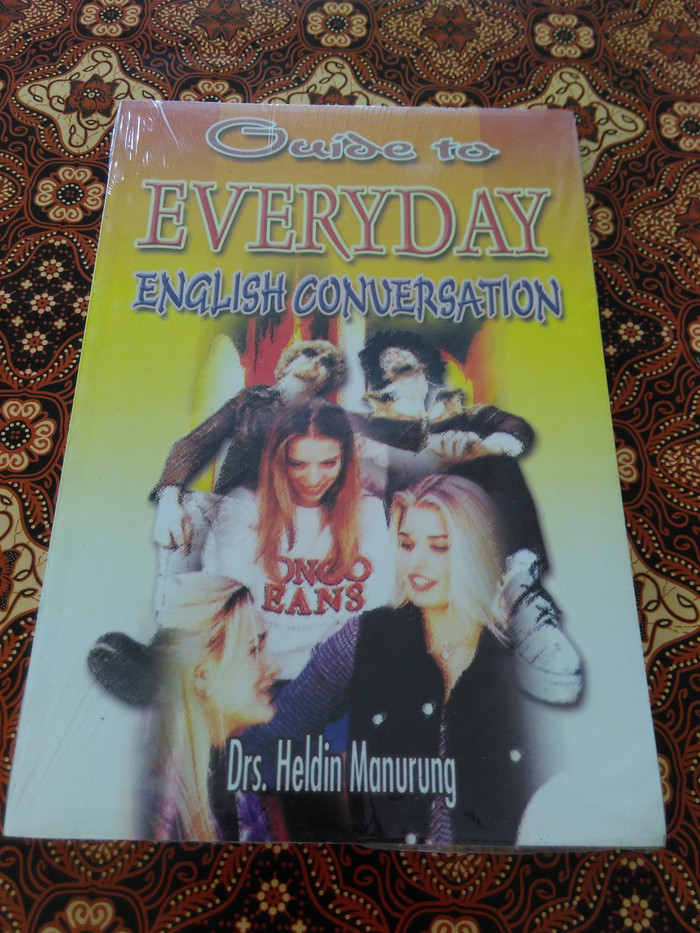 Guide to everyday English conversation Heldin Manurung ; ed. Herman Sudrajat