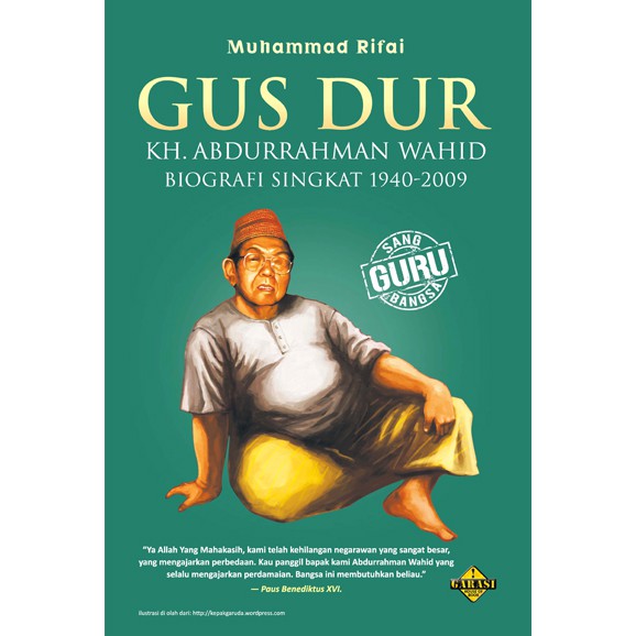 Gus Dur :  KH. Abdurrahman Wahid : Biografi Singkat 1940-2009