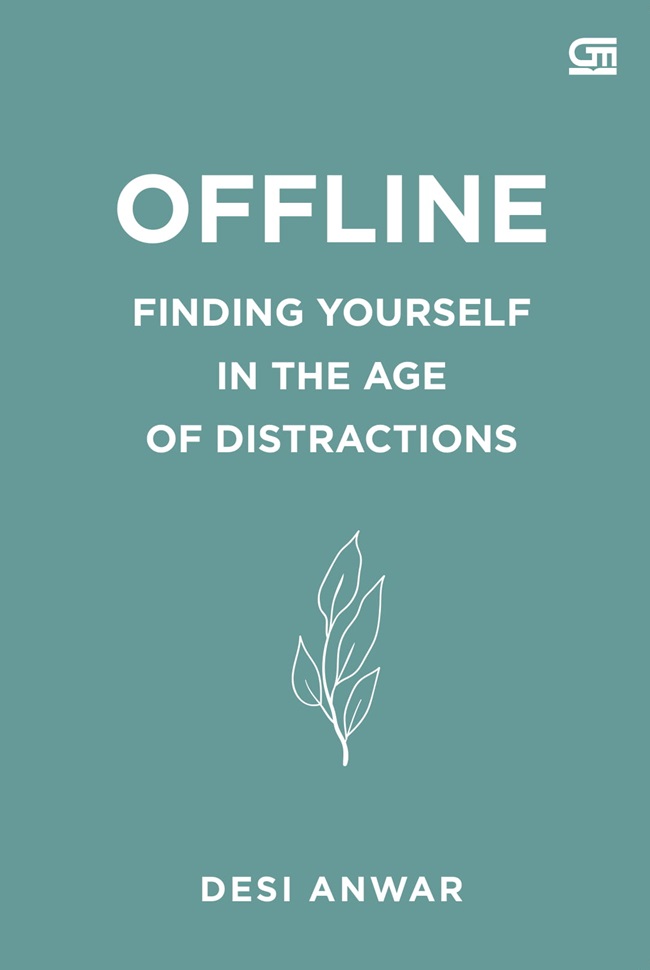 Offline :  finding yourself in the age of distractions