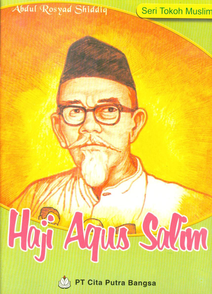 Haji Agus Salim :  Seri tokoh muslim