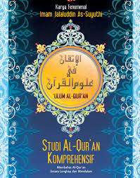 'Ulum Al-Qur'an : Study Al- Quran komprehensif 1 membahas Al-Quran secara lengkap dan mendalam Imam Jalaluddin As-Suyuthi ; ed. Tim Indiva