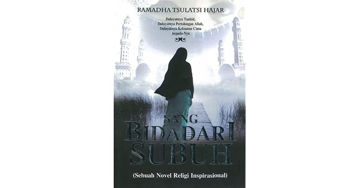 Sang Bidadari Subuh :  (sebuah novel Religi Inspirasional)