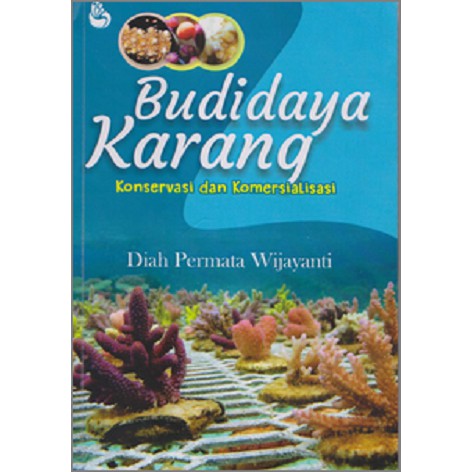 Budidaya Karang :  konservasi dan komersialisasi
