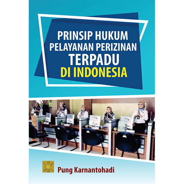 Prinsip hukum pelayanan perizinan terpadu di Indonesia