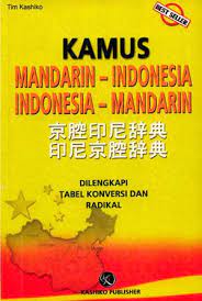Kamus mandarin-indonesia indonesia-mandarin dilengkapi tabel konversi dan radikal