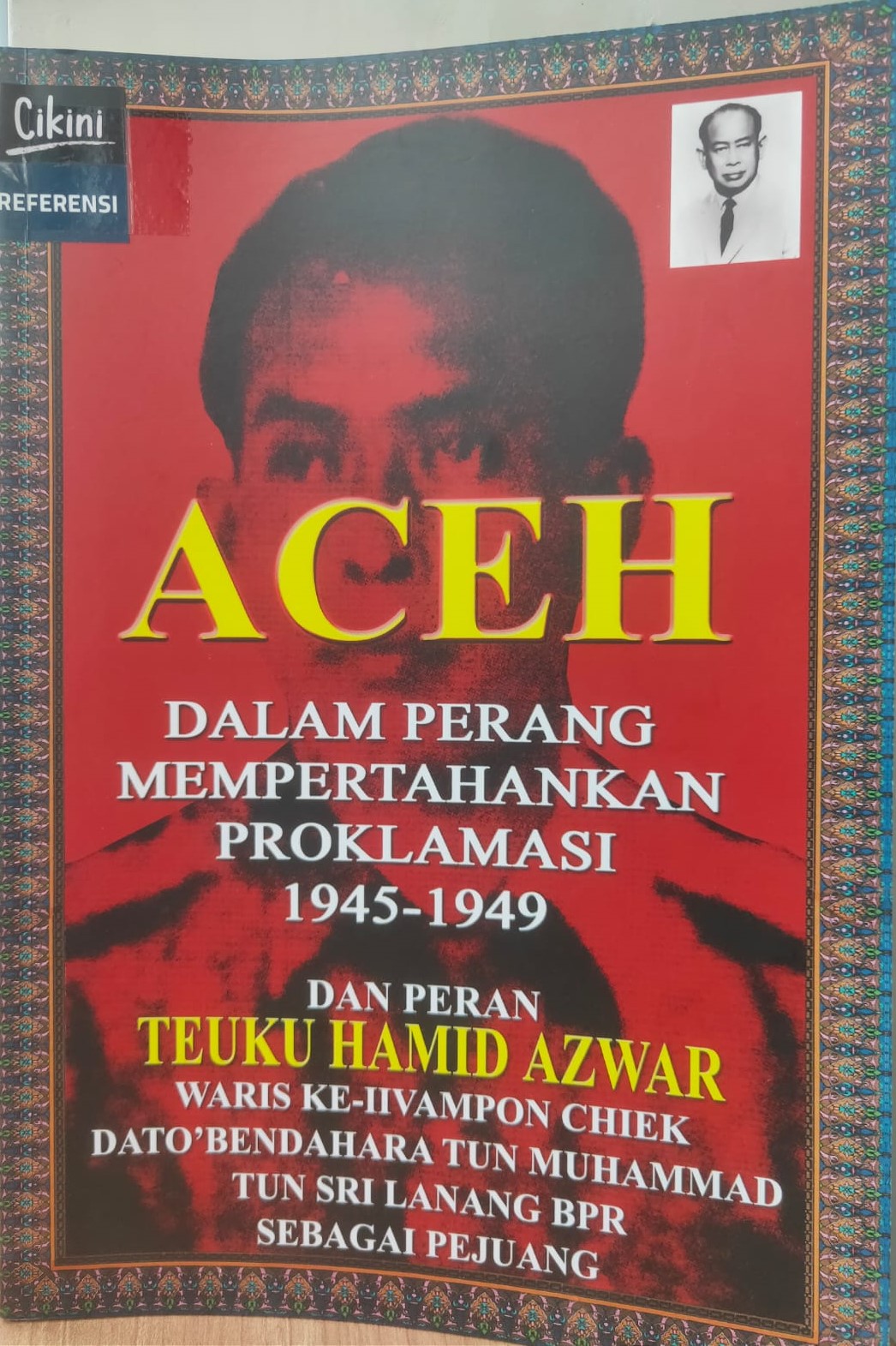 Aceh dalam Perang Mempertahankan Proklamasi Kemerdekaan 1945-1949 dan Peranan Teuku Hamid Azwar Sebagai Pejuang