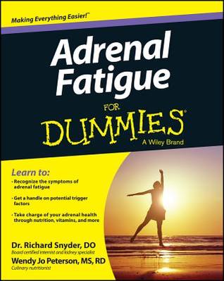 Adrenal fatigue for dummies a wiley brand