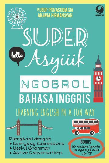 Super asyik ngobrol bahasa inggris :  learning english in a fun way