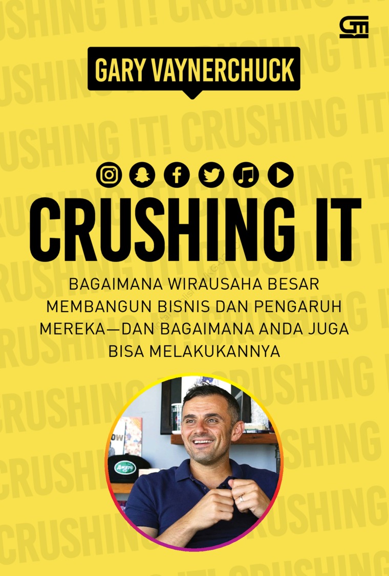 Crushing it! :  bagaimana wirausaha besar membangun bisnis dan pengaruh mereka-dan bagaimana anda juga bisa melakukannya